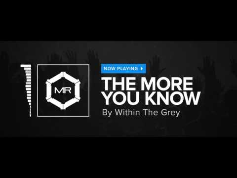 Within The Grey - The More You Know [HD]