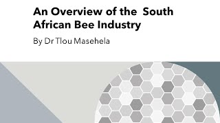 An Overview of the South African Bee Industry by Dr Tlou Masehele