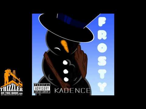 Kadence - Frosty [Prod. Kadence] [Thizzler.com]