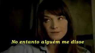 Carla Bruni ( Quelqu&#39;un M&#39;a Dit ) Legendado