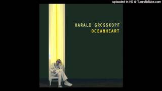 Harald Grosskopf - Oceanheart