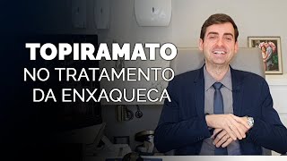 Topiramato no tratamento da enxaqueca - Dr. Paulo Faro Neurologista