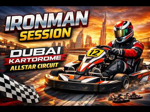 Ironman Session at Dubai Kartdrome Allstar Circuit