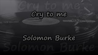 Cry To Me [From Dirty Dancing] - Solomon Burke - Lyrics &amp; Traductions