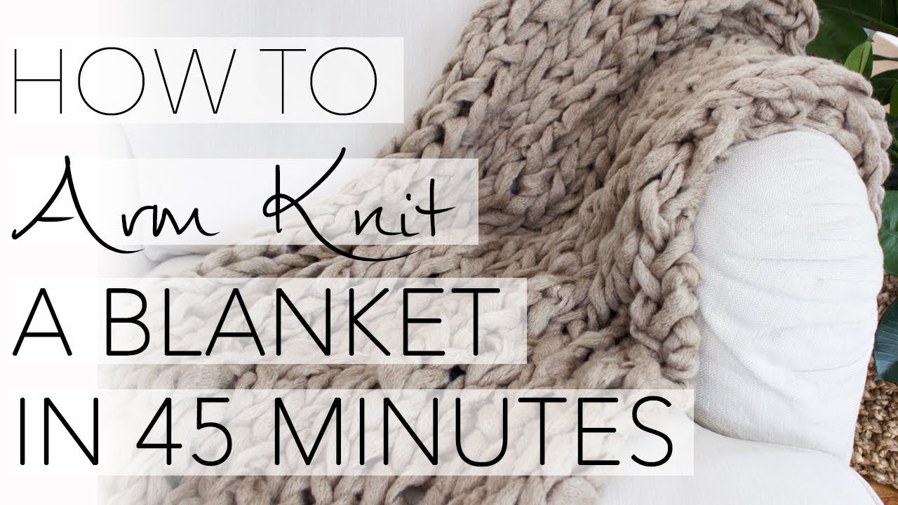 Create a beautiful Arm Knitted Blanket