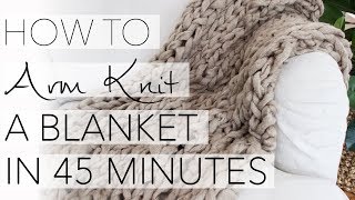 How to Arm Knit a Blanket in 45 Minutes with Simply Maggie
