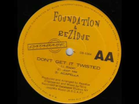 REZIDUE & FOUNDATION - Don't get it twisted