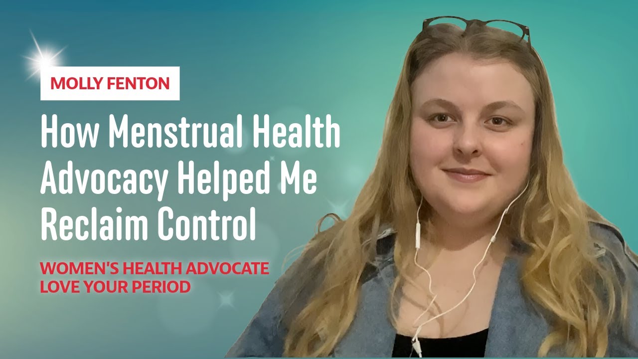 How Menstrual Health Advocacy Helped Me Reclaim Control