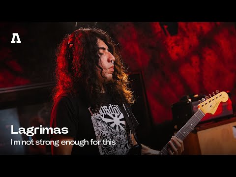 Lagrimas - I'm not strong enough for this | Audiotree Live