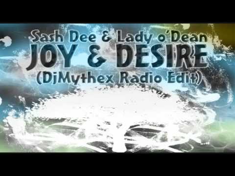 Sash Dee & Lady o´Dean - Joy & Desire (DjMythex Radio Edit)
