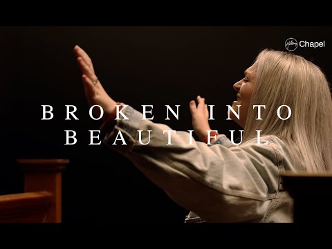 Hillsong Chapel – Broken Into Beautiful - Official Video