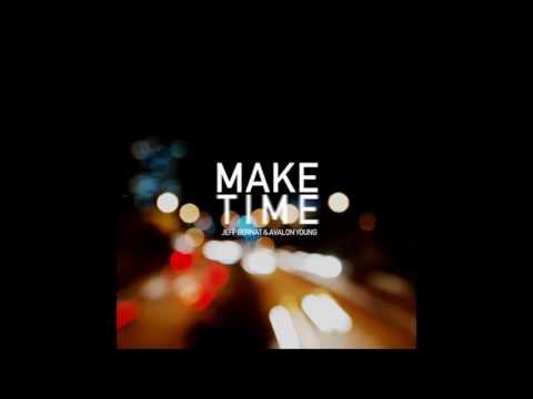 Jeff Bernat & Avalon Young - Make Time