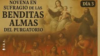 DÍA 3 ♰,  Novena en sufragio de las benditas almas del Purgatorio #NovenaPorLasAlmas #BenditasAlmas