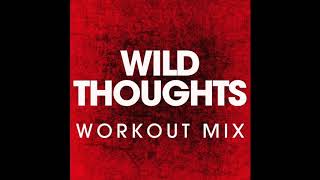 Wild Thoughts (Workout Mix)