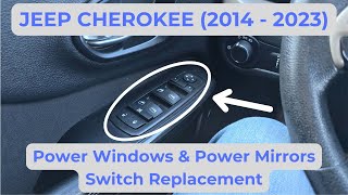 Jeep Cherokee - POWER WINDOWS & POWER MIRRORS SWITCH REPLACEMENT (2014 - 2023)