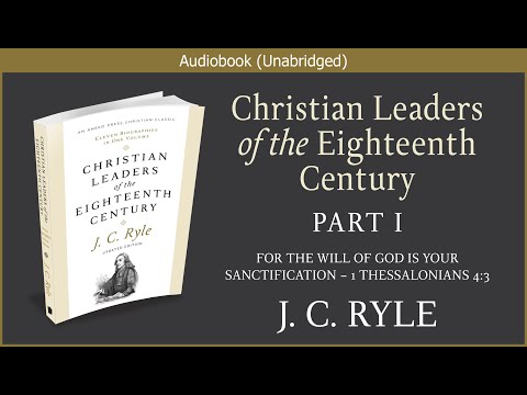 Christian Leaders of the Eighteenth Century | J.  C.  Ryle | Christian Audiobook (Part 1)