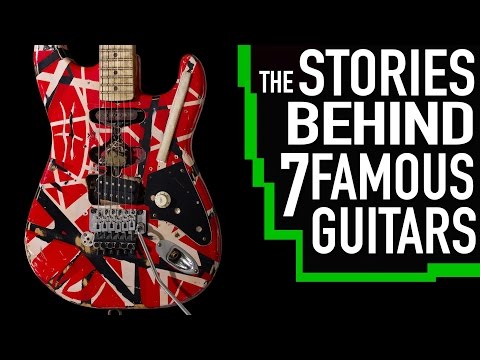 The Stories Behind 7 Famous Guitars
