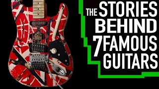 The Stories Behind 7 Famous Guitars