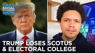 Trump Loses Again in Electoral College as His Fans Riot in D.C. | The Daily Social Distancing Show