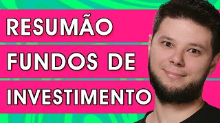 RESUMO COMPLETO Fundos de Investimento [ATUALIZADO] 🚀 Aula conteúdo novo CPA-10, CPA-20 e CEA 🚨