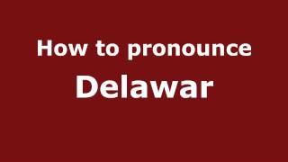 How to pronounce Delawar