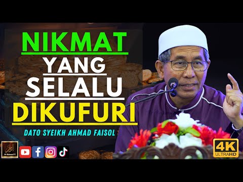 Dato Syeikh Ahmad Faisol - NIKMAT YANG SELALU DIKUFURI