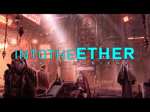 Space Ambient Music Mix #22 | Into The Ether