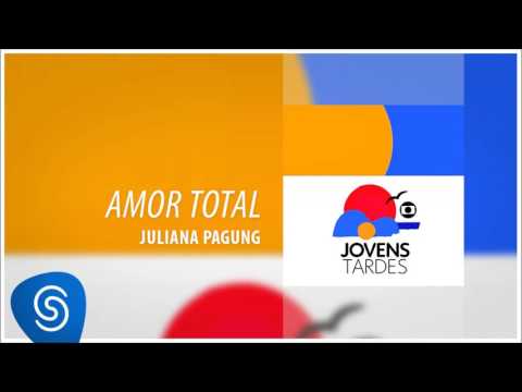 Amor Total - Juliana Pagung (Jovens Tardes)