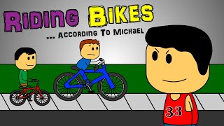 Riding Bikes ... According To Michael