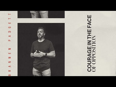 Courage in the Face of Opposition | Brannen Padgett | Unexpected