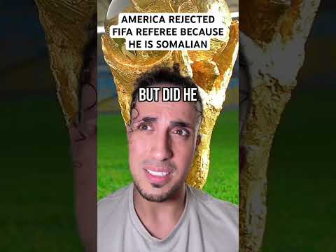 America Rejected FIFA Referee Because He’s Somalian 🤯