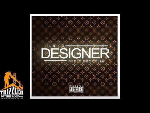 Lil Nico x YID x Doc Dolla - Designer [Thizzler.com]