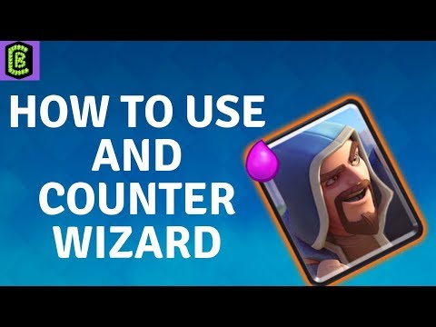 How to Use and Counter Wizard in Clash Royale