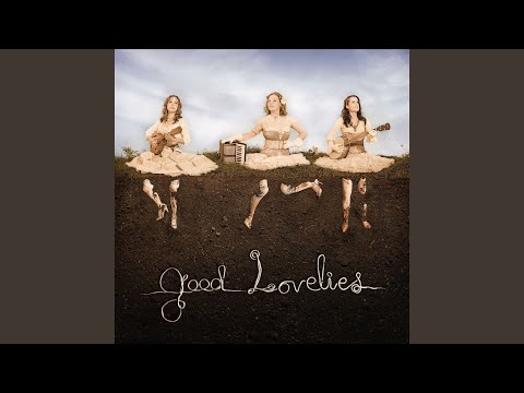 I Want - The Good Lovelies
