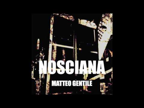 Matteo Gentile - Nosciana (Original Mix)