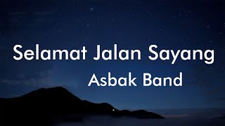 Download lagu Asbak Band - Selamat Jalan Sayang (Lyrics) mp3