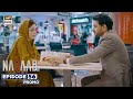 Naqaab EP 56 Promo Ali Ansari Humayoun Ashraf Hina Tariq Ghana Ali ARY Digital