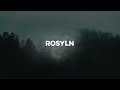 Rosyln (slowed & reverb) [10 Hours]
