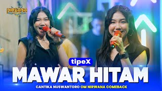 Download lagu MAWAR HITAM (tipeX) - Cantika Nuswantoro OM NIRWANA COMEBACK mp3 Download lagu MAWAR HITAM (tipeX) - Cantika Nuswantoro OM NIRWANA COMEBACK mp3