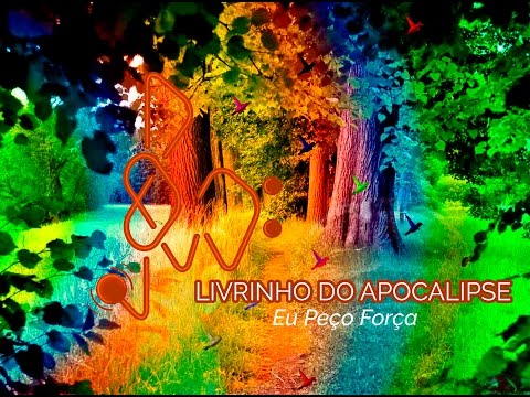 O livrinho do Apocalipse - Hino 6 - Eu Peço Força/Padrinho Valdete
