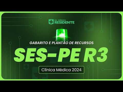 Live de Correção, Gabarito e Plantão de Recursos SES-PE R3 Clínica Médica 2024 | Eu Médico Residente