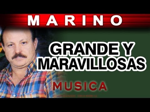 Marino - Grande Y Maravillosas (musica)
