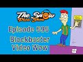 The Snow Plow Show Episode 696 - Blockbuster Video Wow
