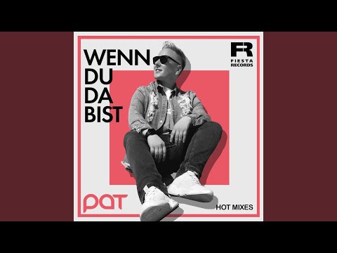 Wenn du da bist (Hot DJ Mix)