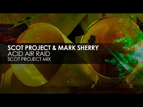 Scot Project & Mark Sherry - Acid Air Raid (Scot Project Mix)