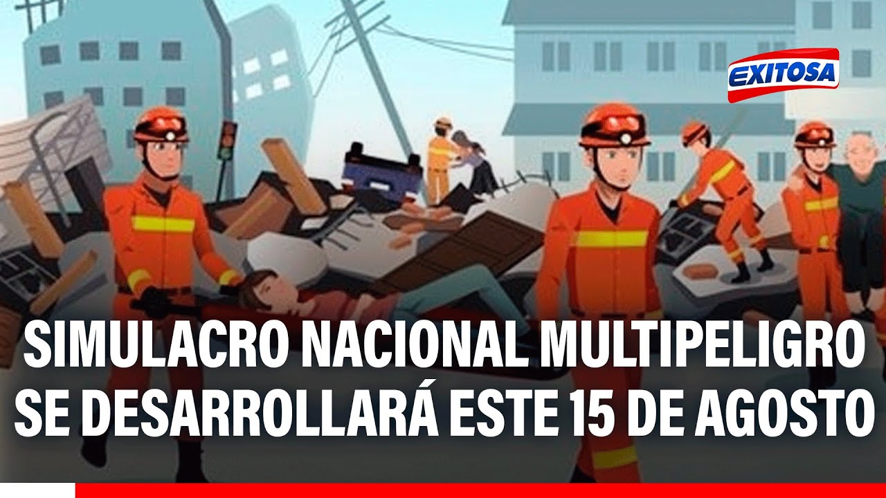 🔴🔵 Segundo Simulacro Nacional Multipeligro se desarrollará este 15 de agosto