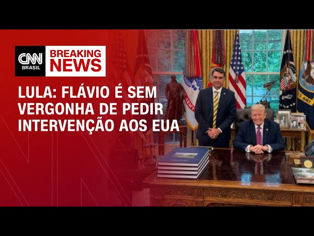 Lula sobre Flávio: Sem vergonha de pedir intervenção aos EUA | BASTIDORES CNN