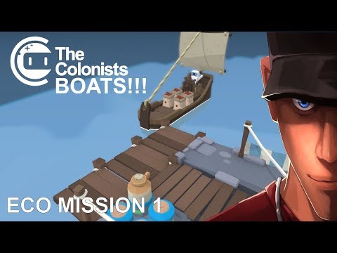 The Colonists BOATS!!! I GOT BOATS WORKING! - Ecco Mission 1 | Let's Play The Colonists Gameplay
