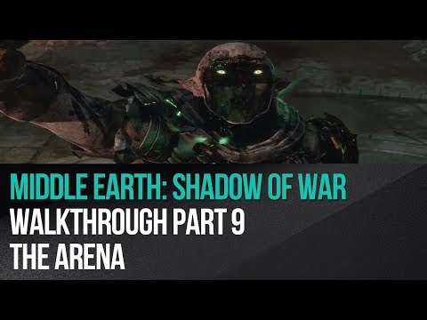 Middle Earth: Shadow of War - Walkthrough Part 9 - The Arena