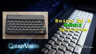 ChinnyVision - Ep 257 - Doing Up A Manky Spectrum 48k